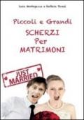 Piccoli e grandi scherzi per matrimonio Just married!