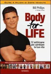 Body for life. 12 settimane per cambiare il tuo corpo e la tua vita