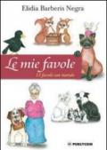 Le mie favole. 13 favole con morale
