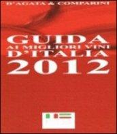 Guida ai Migliori Vini d'Italia 2012