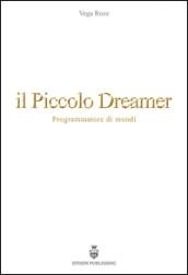 Il piccolo Dreamer. Programmatore di mondi