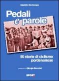 Pedali e parole. 50 storie di ciclismo pordenonese