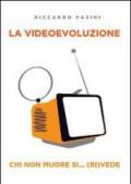 La videoevoluzione