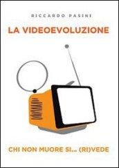 La videoevoluzione