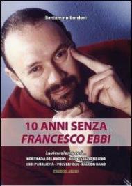 10 anni senza Francesco Ebbi