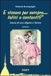 E vissero per sempre. felici e contenti? Storia di uno sfigato a Torino