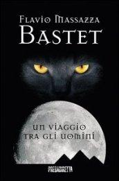 Bastet. Un viaggio tra gli uomini