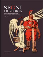 Segni di gloria. Storia d'Italia nella stampa satirica dal Risorgimento alla grande guerra 1848-1918