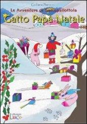 Gatto Papà Natale. Le avventure di Gattopallottola