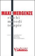 MaxiEmergenze. Rischi, metodi, terapie