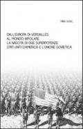 Dall'Europa di Versailles al mondo bipolare. La nascita di due superpotenze. Stati Uniti d'America e l'Unione Sovietica