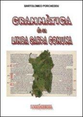 Grammatica de sa limba sarda comuna. Ediz. italiana e sarda