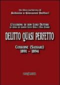 Delitto quasi perfetto. L'uccisione di don Luigi Dettori ad opera dei banditi Cicciu Rosa e Pera Zuanne. Cossoine (Sassari) 1891-1894