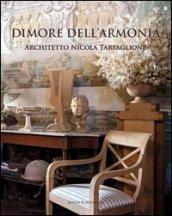 Dimore dell'armonia. Architetto Nicola Tartaglione. Ediz. illustrata