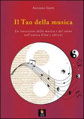 Il tao della musica. La concezione della musica e del suono nell'antica Cina e altrove