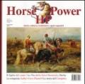 Horse power. Storia, cultura, tradizioni e sport equestri (2012). Ediz. illustrata