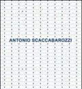 Antonio Scaccabarozzi. Antologica 1965-2008. Ediz. italiana e inglese