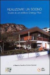 Realizzare un sogno. Vivere in un edificio energy plus