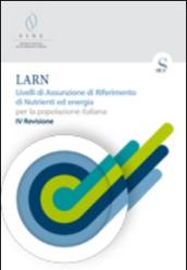 LARN. Livelli di assunzione di riferimento di nutrienti ed energia per la popolazione italiana