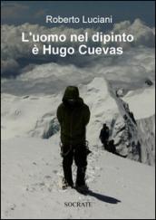 L'uomo nel dipinto è Hugo Cuevas