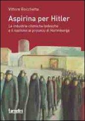 Aspirina per Hitler. Le industrie chimiche tedesche e il nazismo ai processi di Norimberga