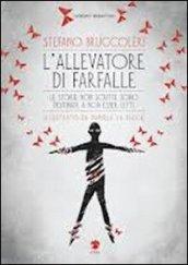 L'allevatore di farfalle. Le storie non scritte sono destinate a non essere lette