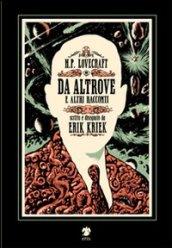 H.P. Lovecraft. Da altrove e altri racconti