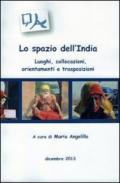 Lo spazio dell'India. Luoghi, collocazioni, orientamento e trasposizioni