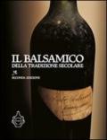 Il balsamico della tradizione secolare. Storia, scienza ed esperienza intorno all'aceto