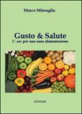 Gusto & salute. L'ABC per una sana alimentazione