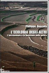 L'ecologia degli altri. L'antropologia e la questione della natura