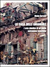 La casa delle girandole. L'arte cinetica di un poeta astronomo veneziano