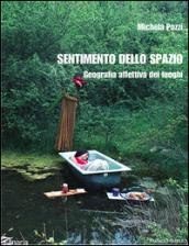 Sentimento dello spazio. Geografia affettiva dei luoghi