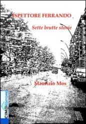 Ispettore Ferrando. Sette brutte storie