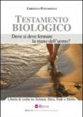 Testamento biologico. Libertà di scelta tra scienza, etica, fede e diritto