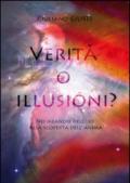 Verità o illusioni? Nei meandri dell'io alla scoperta dell'anima