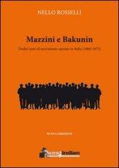 Mazzini e Bakunin. Dodici anni di movimento operaio in Italia (1860-1872)