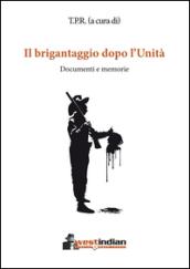 Il brigantaggio dopo l'Unità. Documenti e memorie