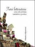 Farsi letteratura: Corso di scrittura narrativa e poetica