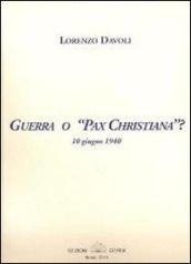 Guerra o «Pax cristiana»? 10 giugno 1940