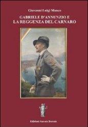Gabriele D'Annunzio e la Reggenza del Carnaro