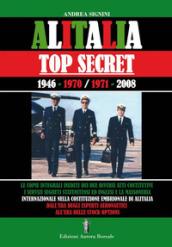 Alitalia top secret. 1946-1970/1971-2008