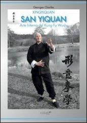 Xingyiquan San Yiquan. Arte interna del Kung fu Wushu