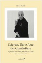 Scienza, tao e arte del combattere. Il gesto di potere e il pensiero del cuore