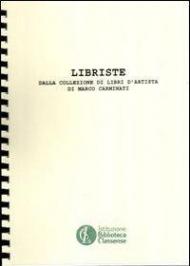 Libriste. Dalla collezione di libri d'artista di Marco Caminati