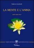 La mente e l'anima. Tappe di un viaggio tra psicologia e spiritualità (2008-2009-2010)