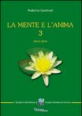 La mente e l'anima. Tappe di un viaggio tra psicologia e spiritualità (2013-2014)