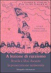 A lezione di razzismo. Scuola e libri durante la persecuzione antisemita