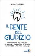 Il dente del giudizio. L'atteggiamento per evolvere da dentista a imprenditore e rendere più redditizio il tuo studio dentistico