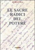 Le sacre radici del potere. Scelte di saggi politici 1929-1974